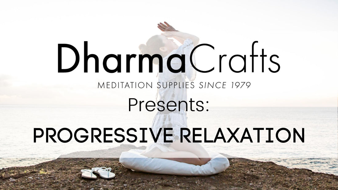 Progressive Relaxation Meditation Script I DharmaCrafts