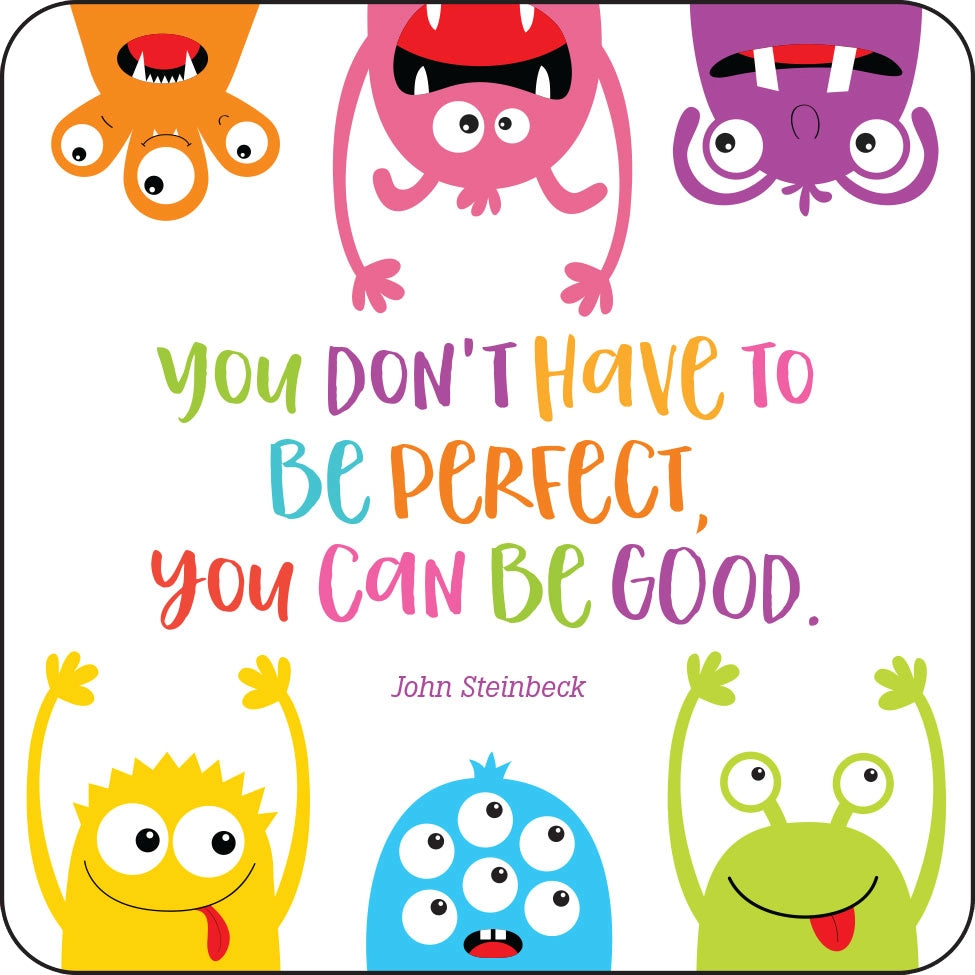 A square book cover featuring colorful cartoon monsters around the border and the quote 'you DON'T HAVE TO BE PERFECT, you CAN BE GOOD.' by John Steinbeck in multicolored lettering on a white background.