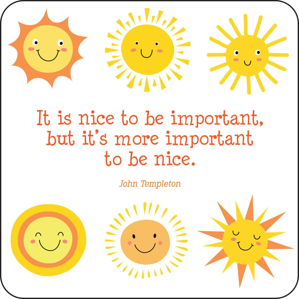 A square quote card with a white background, rounded black border, and six cartoon smiling sun illustrations around orange-red text that reads, 'It is nice to be important, but it's more important to be nice.' with the name John Templeton below.