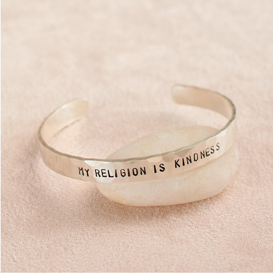 My Religion Is Kindness Cuff Bracelet, hammered sterling silver